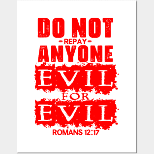 Romans 12:17 Do Not Repay Anyone Evil For Evil Posters and Art